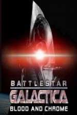 Watch Battlestar Galactica Blood and Chrome Projectfreetv