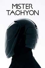 Watch Mister Tachyon Projectfreetv