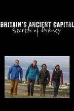Watch Britains Ancient Capital Secrets of Orkney Projectfreetv