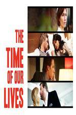 Watch The Time of Our Lives Projectfreetv