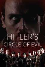 Watch Hitlers Circle of Evil Projectfreetv