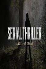 Watch Serial Thriller: Angel of Decay Projectfreetv