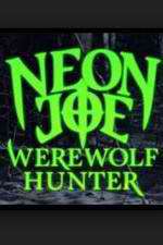 Watch Neon Joe, Werewolf Hunter Projectfreetv