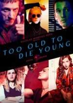 Watch Too Old to Die Young Projectfreetv
