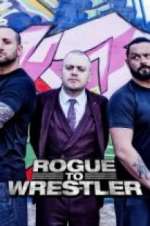 Watch Rogue to Wrestler Projectfreetv