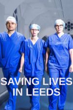 Watch Projectfreetv Saving Lives in Leeds Online