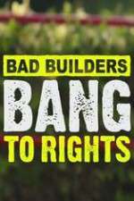 Watch Bad Builders Bang To Rights Projectfreetv