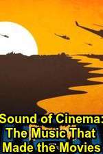 Watch Sound of Cinema: The Music That Made the Movies Projectfreetv