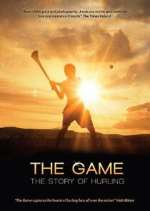 Watch The Game: The Story of Hurling Projectfreetv