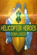 Watch Helicopter Heroes: Down Under Projectfreetv